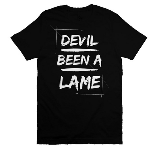 Devil Been a Lame Tee (Front Design) Black
